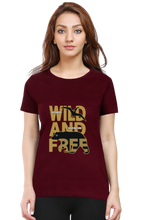 Load image into Gallery viewer, Wild And Free -  Women&#39;s Round Neck Half Sleeve T-Shirt

