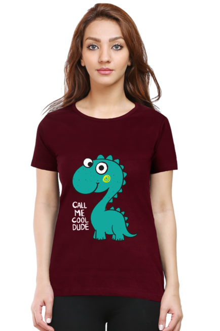 Call Me Cool Dude Dino - Women's Round Neck Half Sleeve T-Shirt
