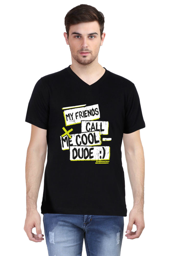 My Friends Call Me Cool Dude - Men's V-Neck Half Sleeve T-Shirt