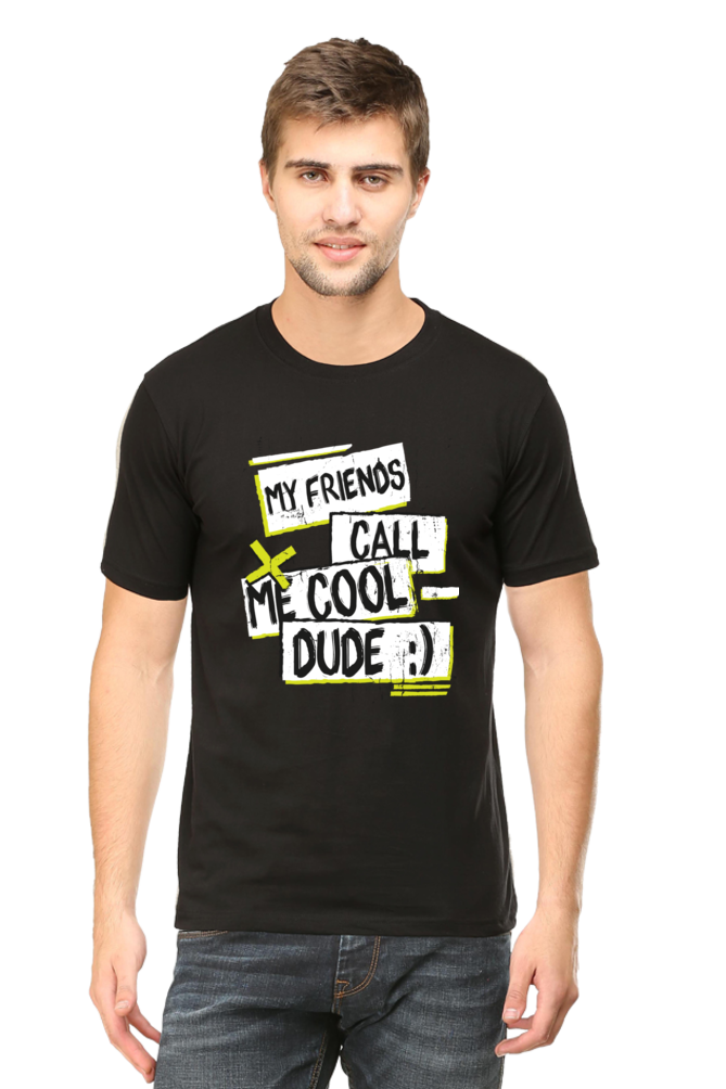 My Friends Call Me Cool Dude - Men's Round Neck Half Sleeve T-Shirt