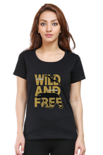 Load image into Gallery viewer, Wild And Free -  Women&#39;s Round Neck Half Sleeve T-Shirt
