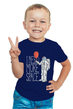 Load image into Gallery viewer, I Need More Space - Kid's Round Neck Half Sleeve T-Shirt
