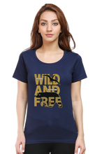 Load image into Gallery viewer, Wild And Free -  Women&#39;s Round Neck Half Sleeve T-Shirt
