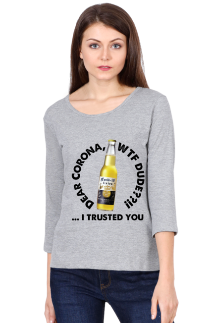 Corona WTF - Women's Round Neck Full Sleeve T-Shirt